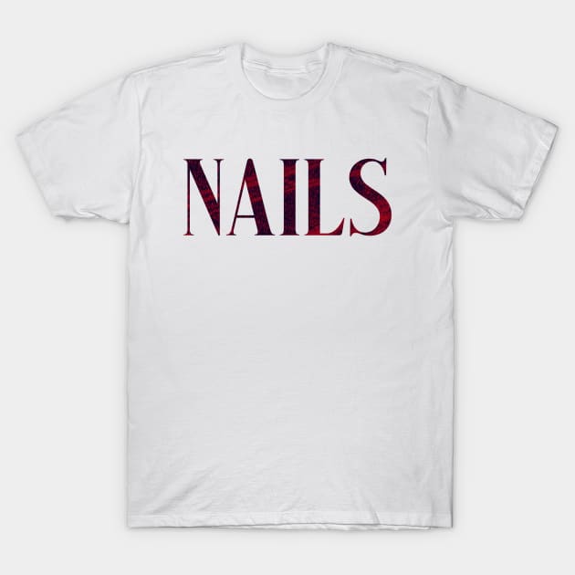 Nails - Simple Typography Style T-Shirt by Sendumerindu